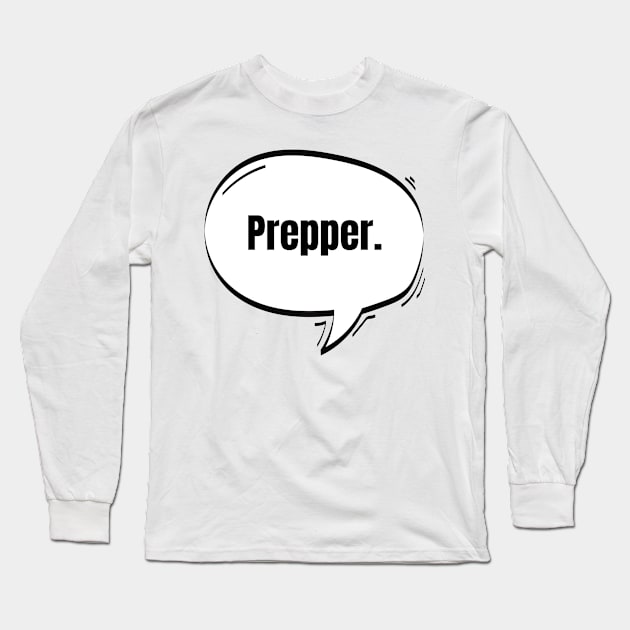 Prepper Text-Based Speech Bubble Long Sleeve T-Shirt by nathalieaynie